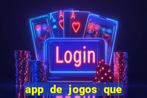 app de jogos que dao dinheiro de verdade